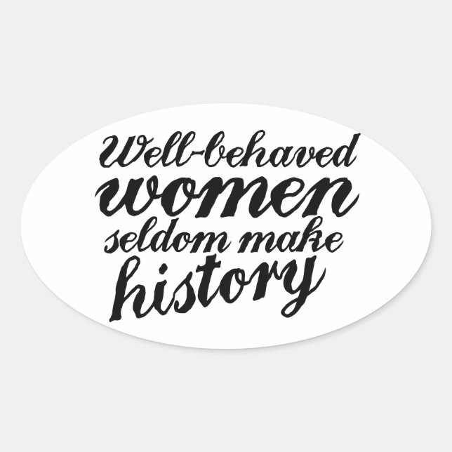 Well behaved women oval sticker (Front)