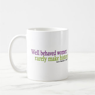 Well Behaved Women Quote Coffee Mug