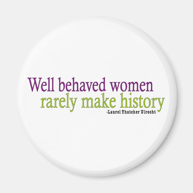 Well Behaved Women Quote Magnet (Front)