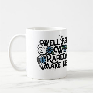 Well behaved women rarely make history coffee mug