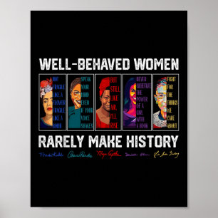 Well Behaved Women Rarely Make History Female Empo Poster