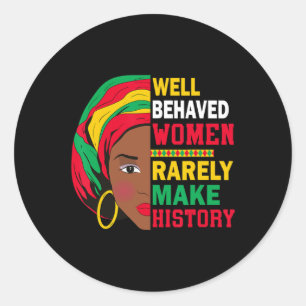 Well Behaved Women Rarely Make History Feminism St Classic Round Sticker