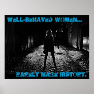 well behaved women rarely make history poster