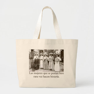 Well behaved women seldom make history. large tote bag