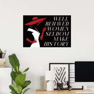 well behaved women seldom make history poster