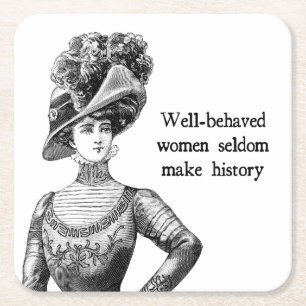 Well-Behaved Women Seldom Square Paper Coaster