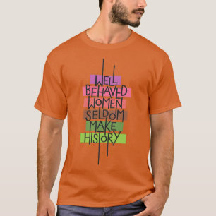 Well Behaved Women T-Shirt