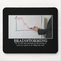 We'll Brainstorm Until You Agree With Me