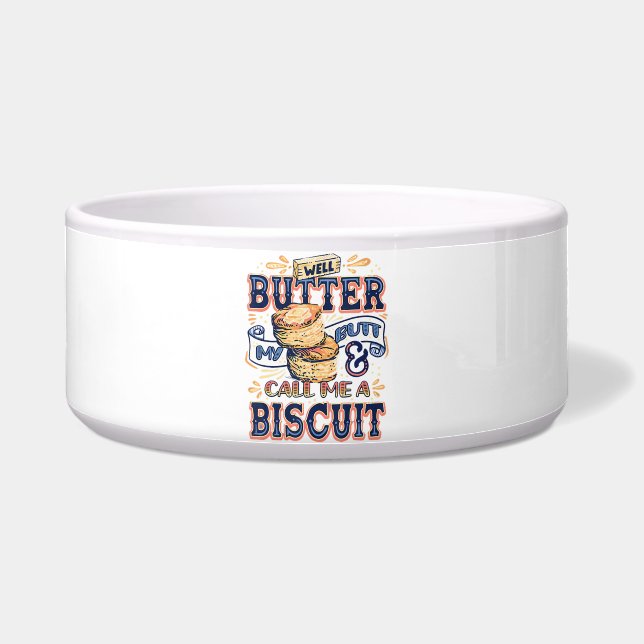 Well Butter My Butt And Call Me A Biscuit (Front)
