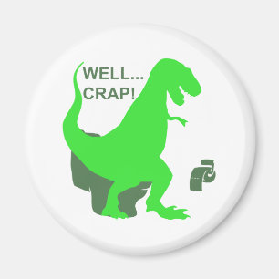 well... crap! - Choose background color Magnet