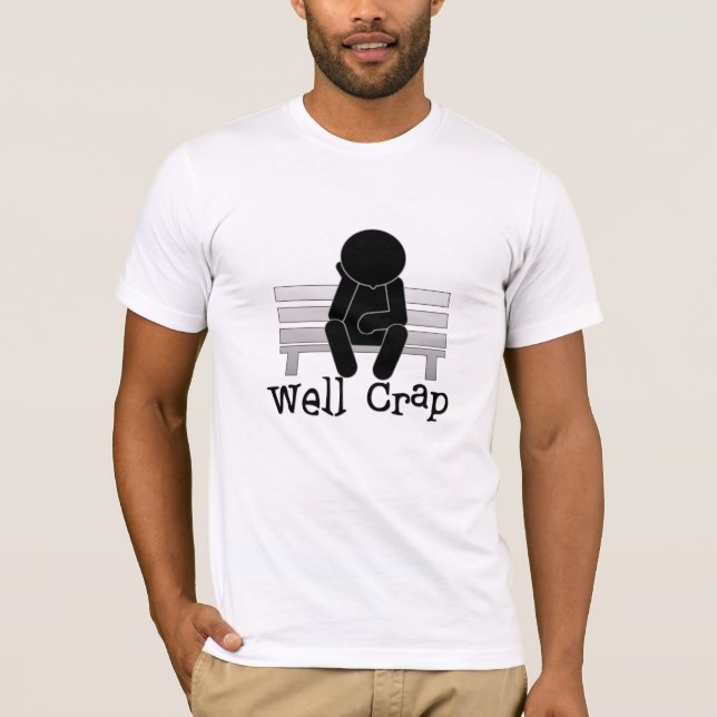 Well Crap T-Shirt (Front)