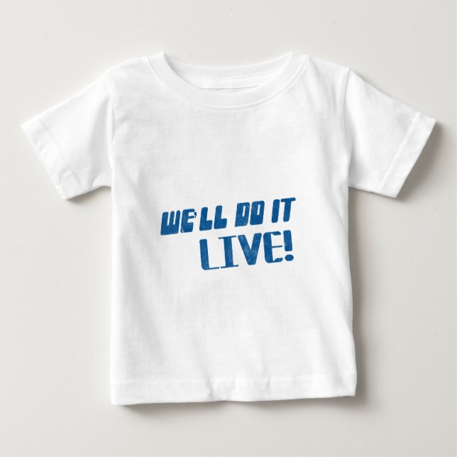 We'll do it live t shirt (Front)