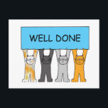 Well Done Cute Cartoon Cats Postcard<br><div class="desc">Four different coloured cartoon cats holding up a bright blue sign that says 'Well Done'.</div>