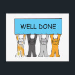 Well Done Cute Cartoon Cats Postcard<br><div class="desc">Four different coloured cartoon cats holding up a bright blue sign that says 'Well Done'.</div>