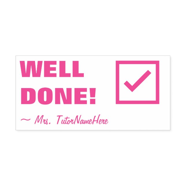 "WELL DONE!" + Educator Name Rubber Stamp (Design)