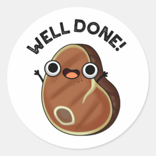 Well Done Funny Steak Pun Classic Round Sticker