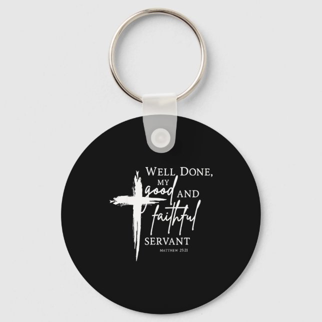Well Done Good And Faithful Servant Christian Bibl Key Ring (Front)