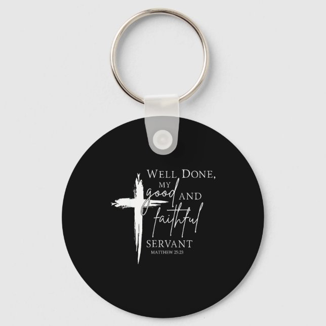 Well Done Good And Faithful Servant Christian Bibl Key Ring (Front)