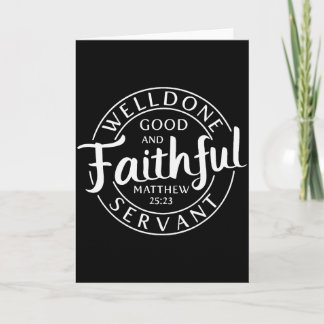 Well Done Good And Faithful Servant Matthew 25 23  Card