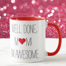 Well Done Mum Funny Quote Mothers Day Tea Coffee