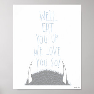 We'll Eat You Up We Love You So! - Blue Poster