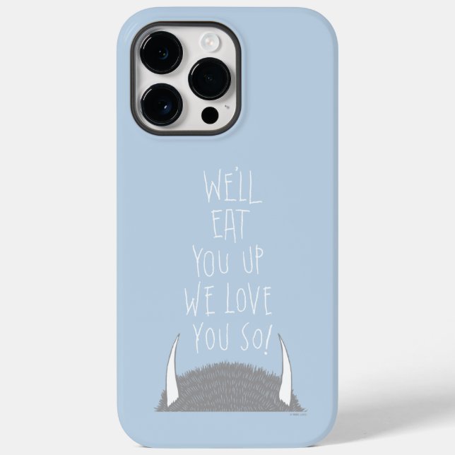 We'll Eat You Up We Love You So! Case-Mate iPhone Case (Back)