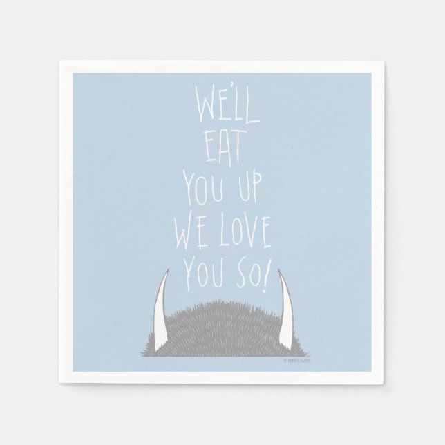We'll Eat You Up We Love You So! Napkin (Front)
