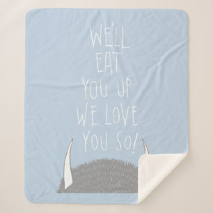 We'll Eat You Up We Love You So! Sherpa Blanket