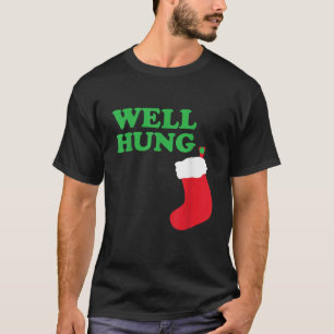 Well Hung Funny Christmas Stocking  T-Shirt