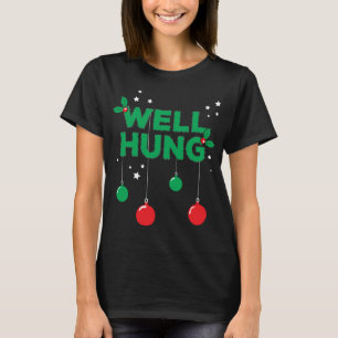 Well Hung - Funny Hanging Christmas Lights T-Shirt