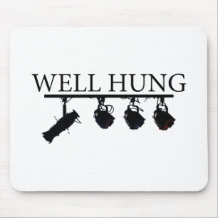 "Well Hung" Mousepad for Lighting Engineer/Tech