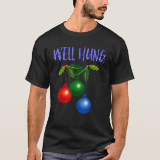 Well Hung T-Shirt