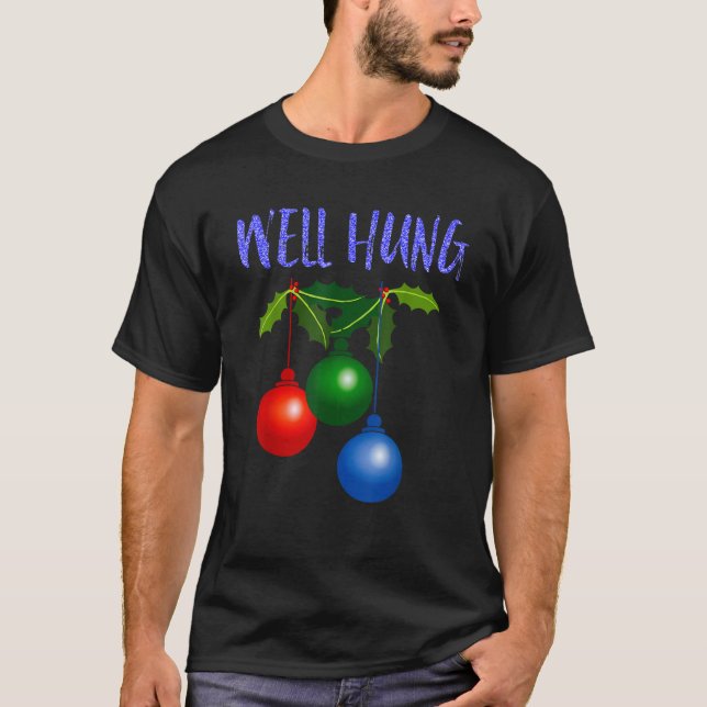 Well Hung   T-Shirt (Front)