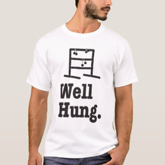well hung T-Shirt