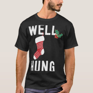 Well Hung Xmas Stocking Men Husband Dad Boyfriend T-Shirt
