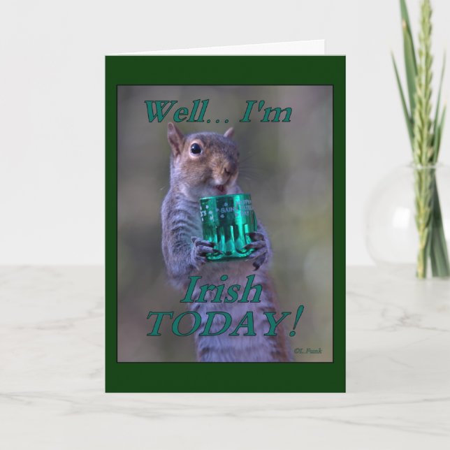Well … I’m Irish TODAY! Card (Front)
