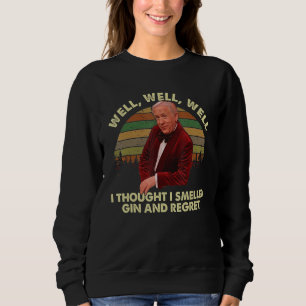 Well I thought I Smelled Gin and Regret Vintage Sweatshirt