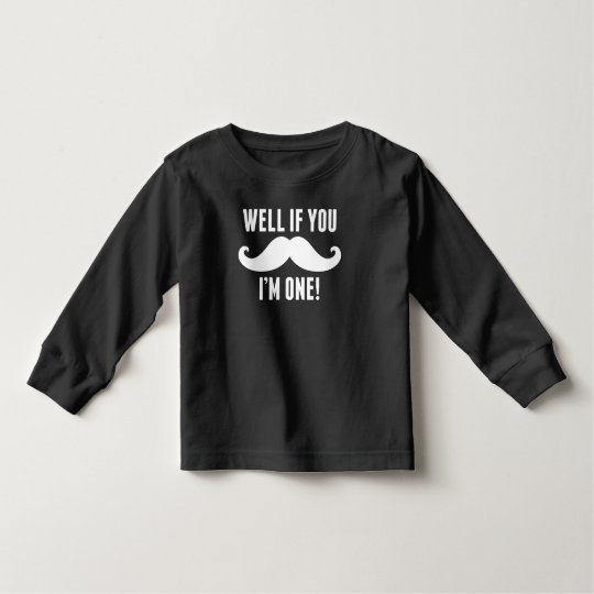 Well If You Moustache I'm One Toddler T-Shirt