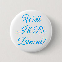 Well I'll Be Blessed Christian