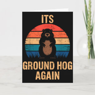 Well Its Groundhog Day Again Funny Groundhog Anima Card
