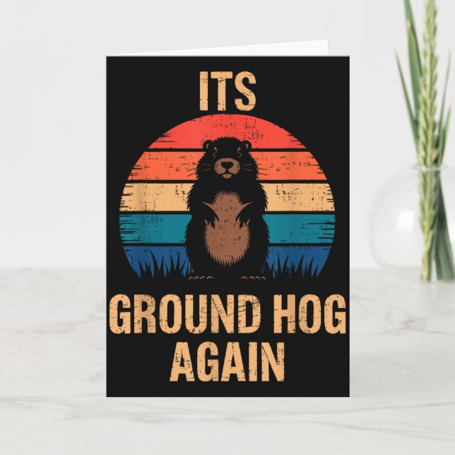 Well Its Groundhog Day Again Funny Groundhog Anima Card (Front)