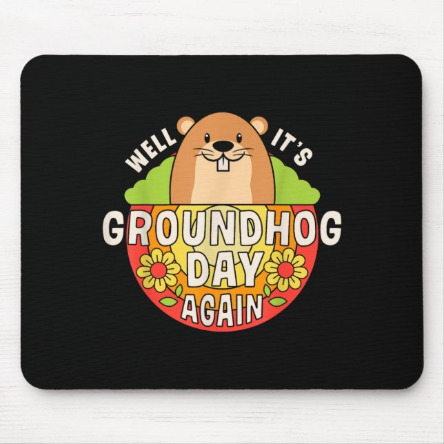 Well Its Groundhog Day Again Funny Retro Rainbow F Mouse Mat (Front)
