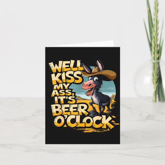 Well Kiss My It's Beer O' Clock Drinking Beer  Card (Front)