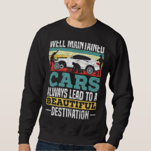 Well Maintained Cars Always Lead To A Beautiful De Sweatshirt