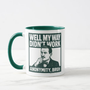 Well My Way Didn't Work - male - Mug
