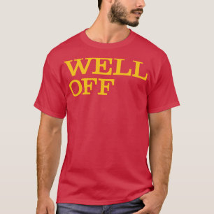 Well Off T-Shirt