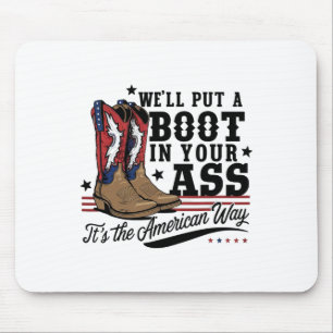 We'll Put A Boot In Your Western Cowgirl 4th Of Ju Mouse Mat