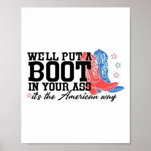 We'll Put A Boot In Your Western Cowgirl 4th Of Ju Poster