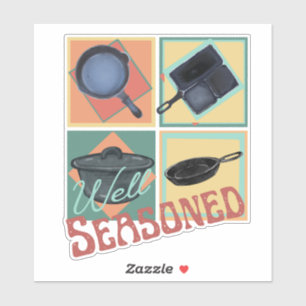 Well Seasoned Cast Iron Skillets Sticker