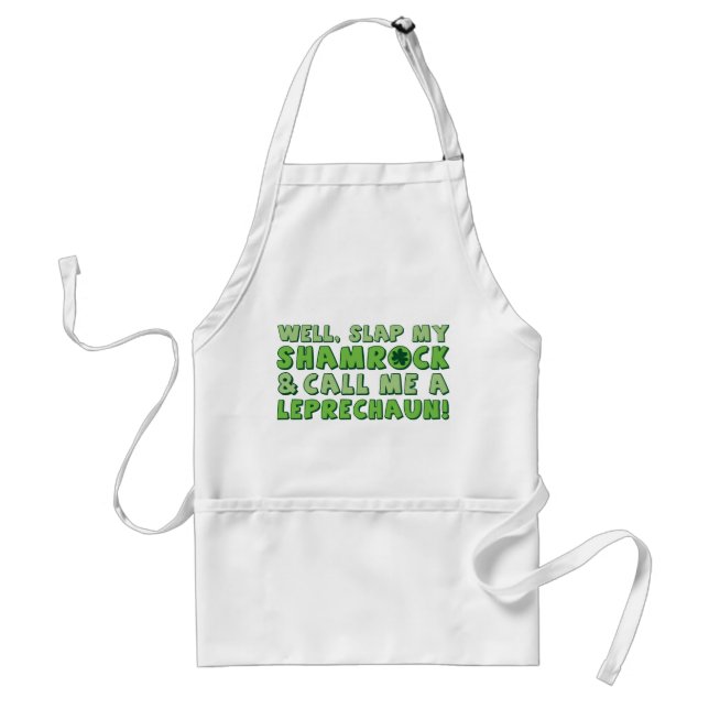 Well Slap My Shamrock & Call Me A  Leprechaun! Standard Apron (Front)